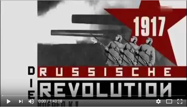 Vidéo. Youtube. 1917 Die Russische Revolution. La révolution russe. EditeurAnonyme. Durée 01h43. 2014-05-05